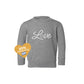 Love Crewneck Toddler Sweatshirt