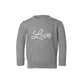 Love Crewneck Toddler Sweatshirt